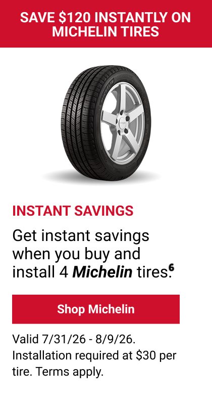SAVE $120 INSTANTLY ON MICHELIN TIRES(6)