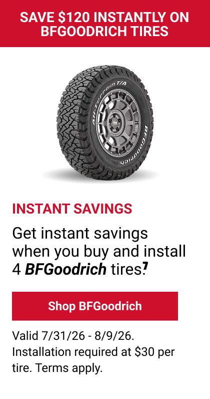 SAVE $120 INSTANTLY ON BFGOODRICH TIRES(7)